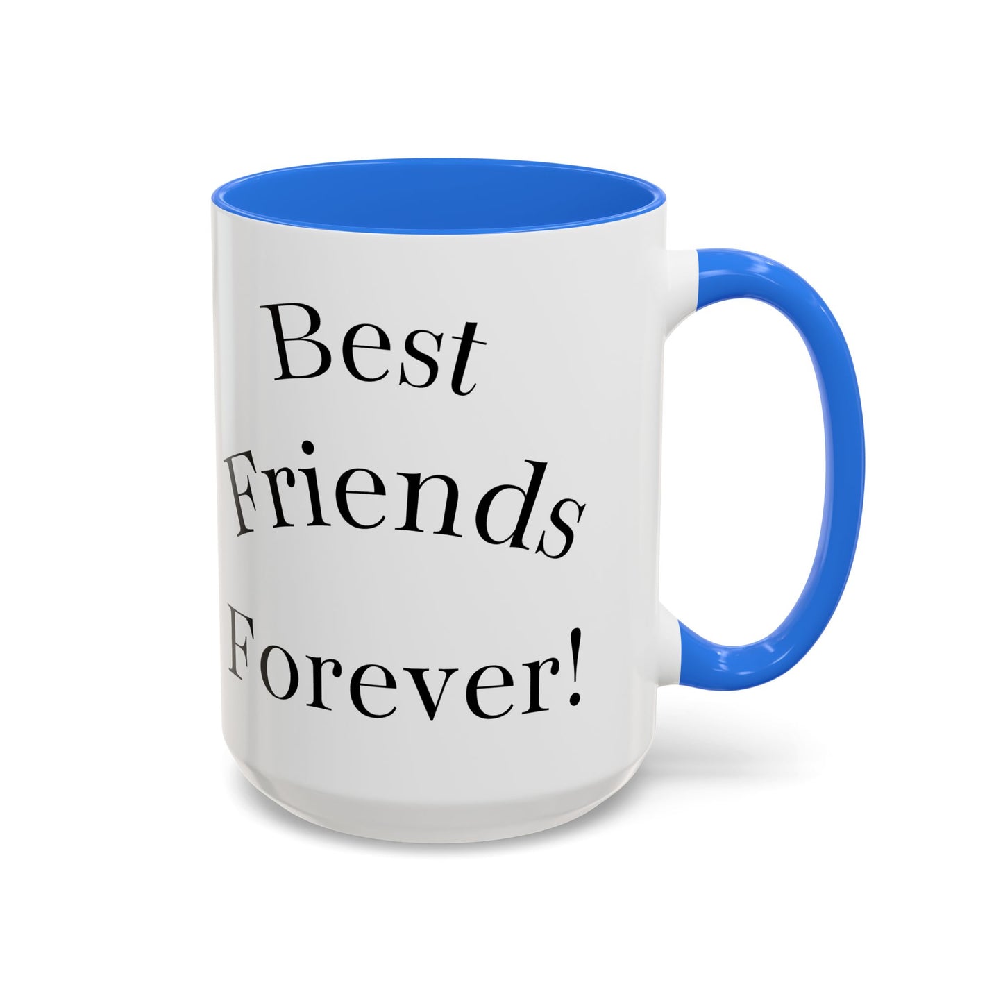 Best Friends Forever Colorful Mug, Friendship Gift, Bestie Cup, Inspirational Drinkware, Cozy Coffee, Personalized Presents