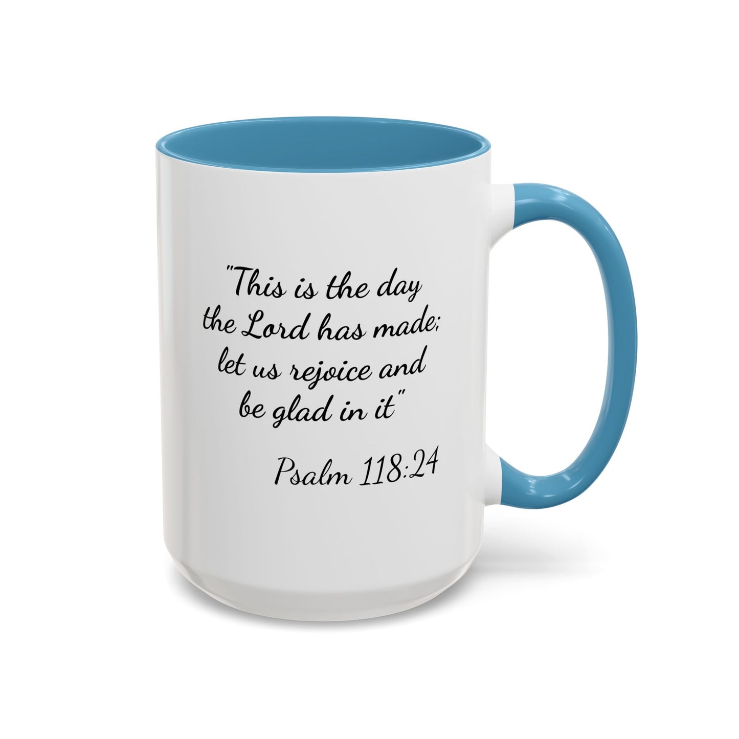 Psalm 118:24 Accent Coffee Mug — "This is the day the Lord has made" Inspirational Scripture Mug