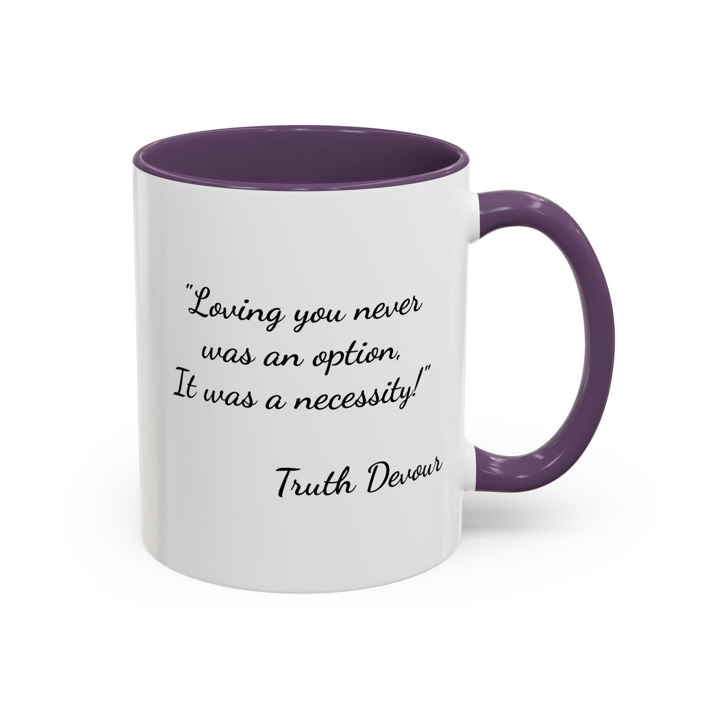 Romantic Coffee Mug - "Loving You Never Was An Option......"