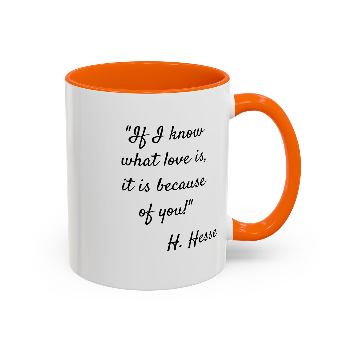 Romantic Coffee Mug — "If I know what love is, it is because of you!" a H. Hesse Quote