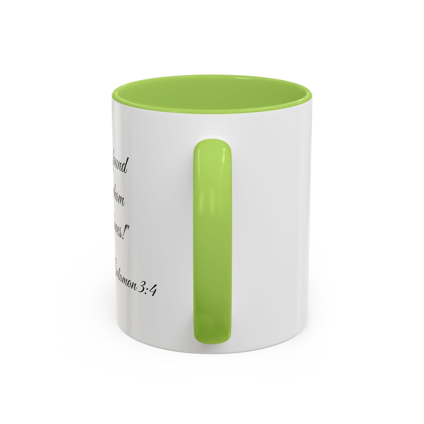 Romantic Coffee Mug — "I have found the one whom my soul loves!" from Song of Solomon 3:4