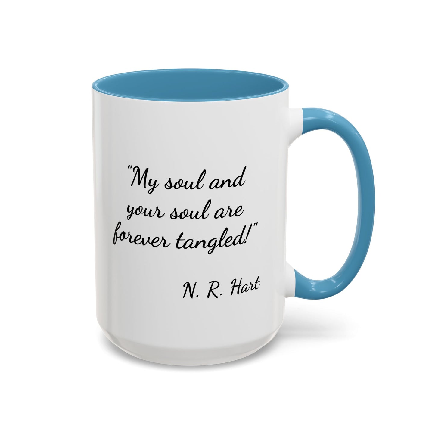 Romantic Coffee Mug — "My soul and your soul are forever tangled"