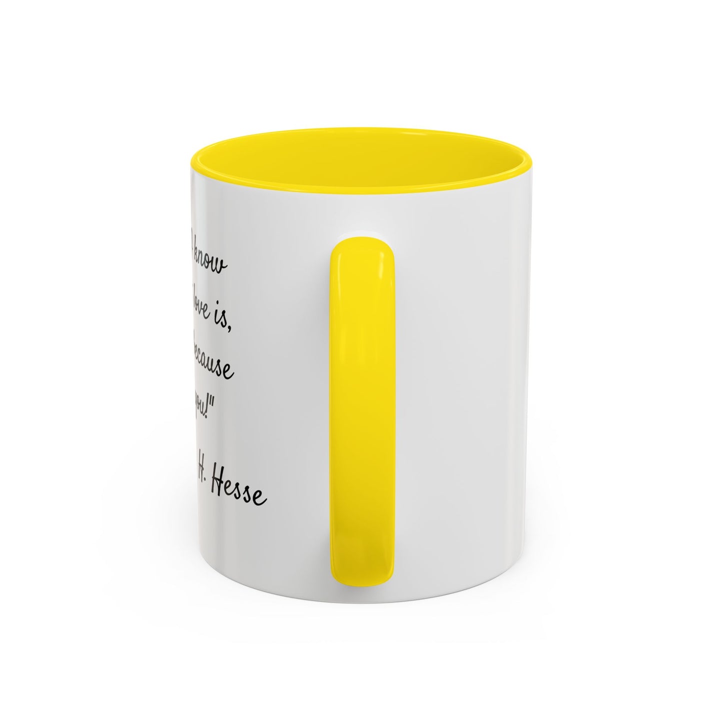 Romantic Coffee Mug — "If I know what love is, it is because of you!" a H. Hesse Quote