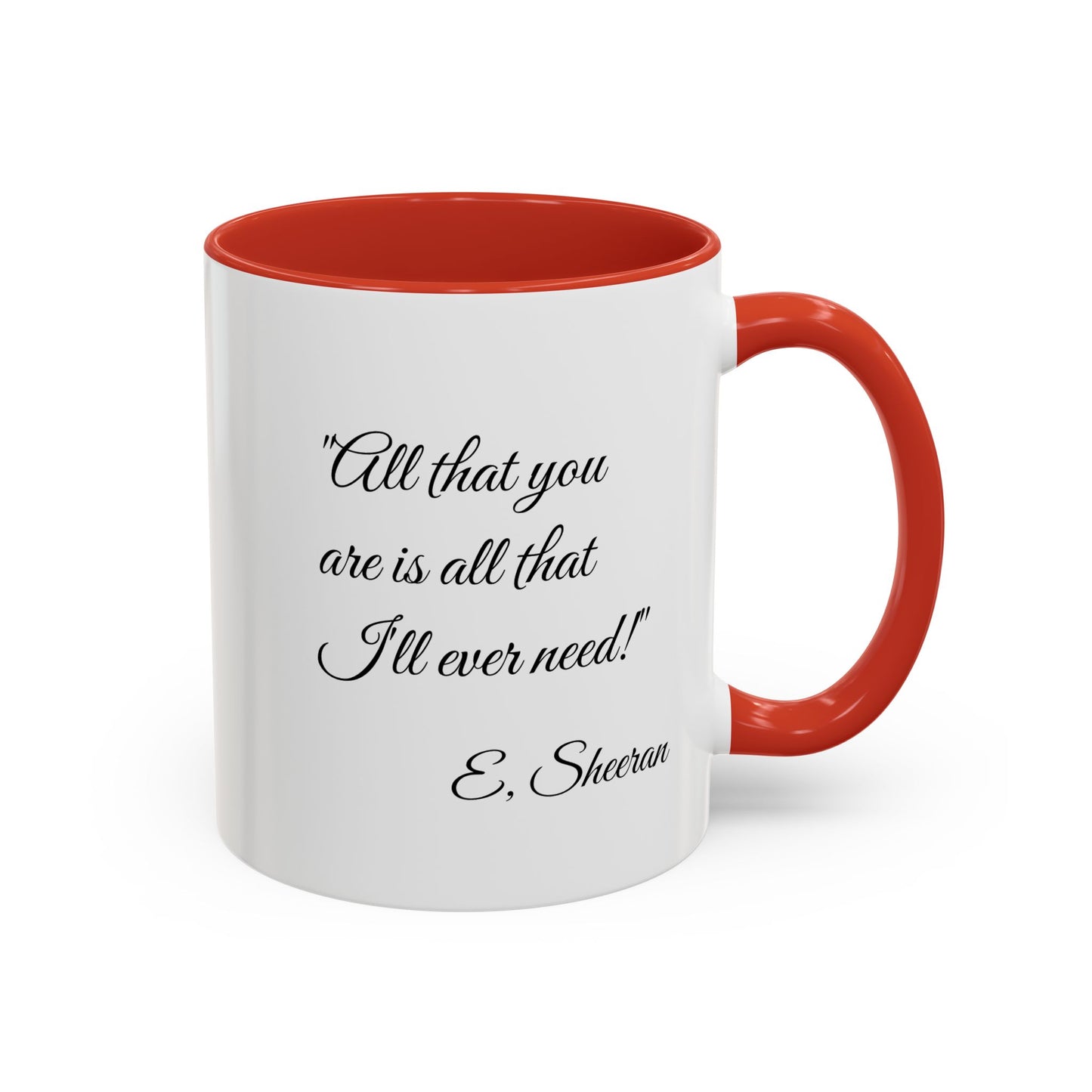Romantic Coffee Mug "All That You Are is All I'll Ever Need