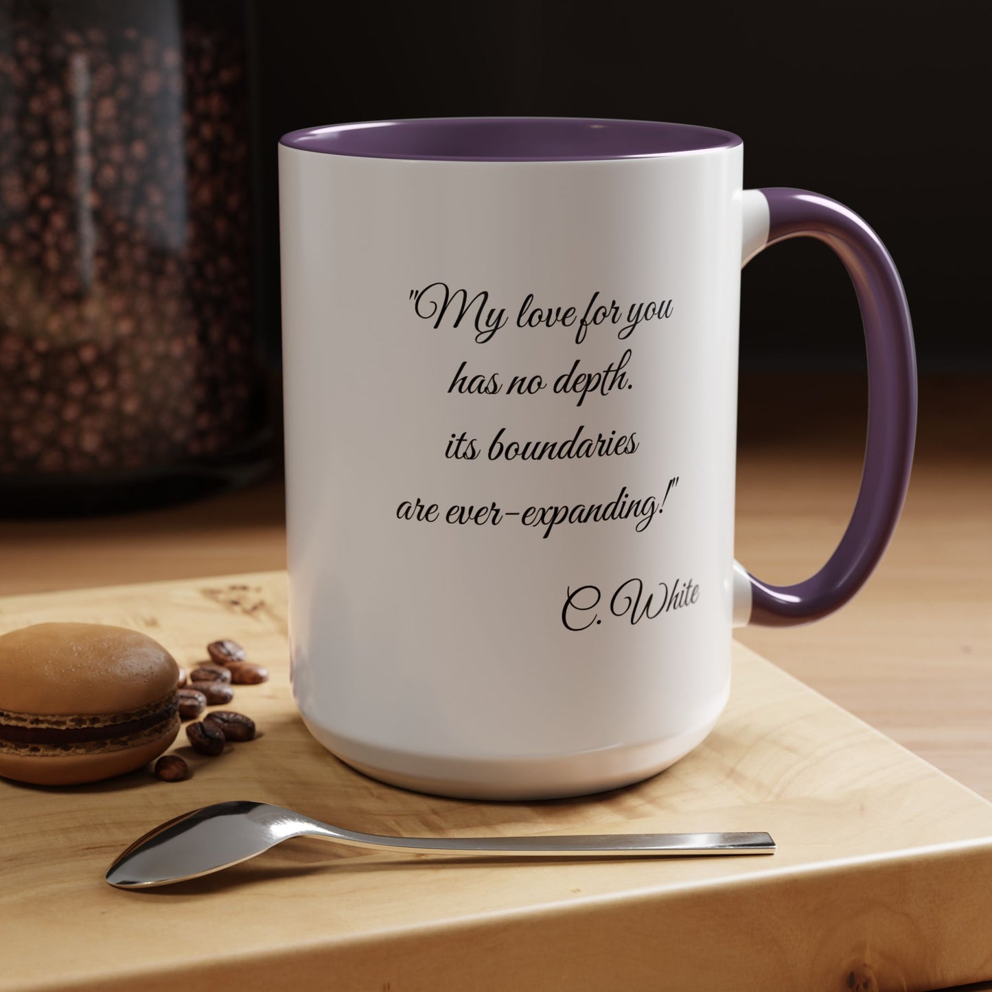 Romantic Coffee Mug – “My love for you has no depth, its boundaries are ever-expanding!"