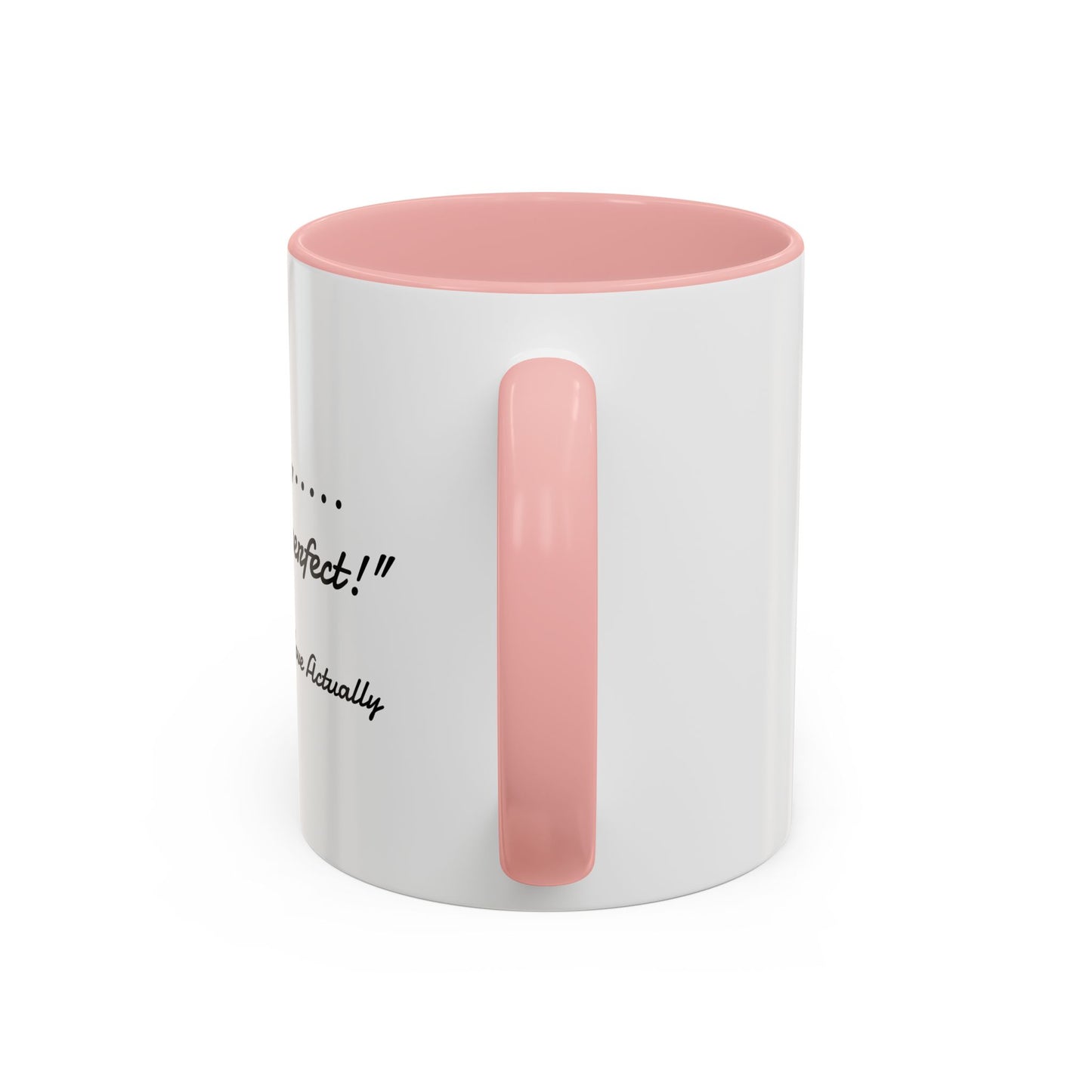 Romantic Coffee Mug — "To me... You are perfect!"