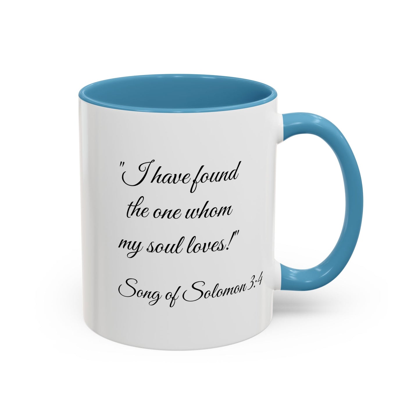 Romantic Coffee Mug — "I have found the one whom my soul loves!" from Song of Solomon 3:4