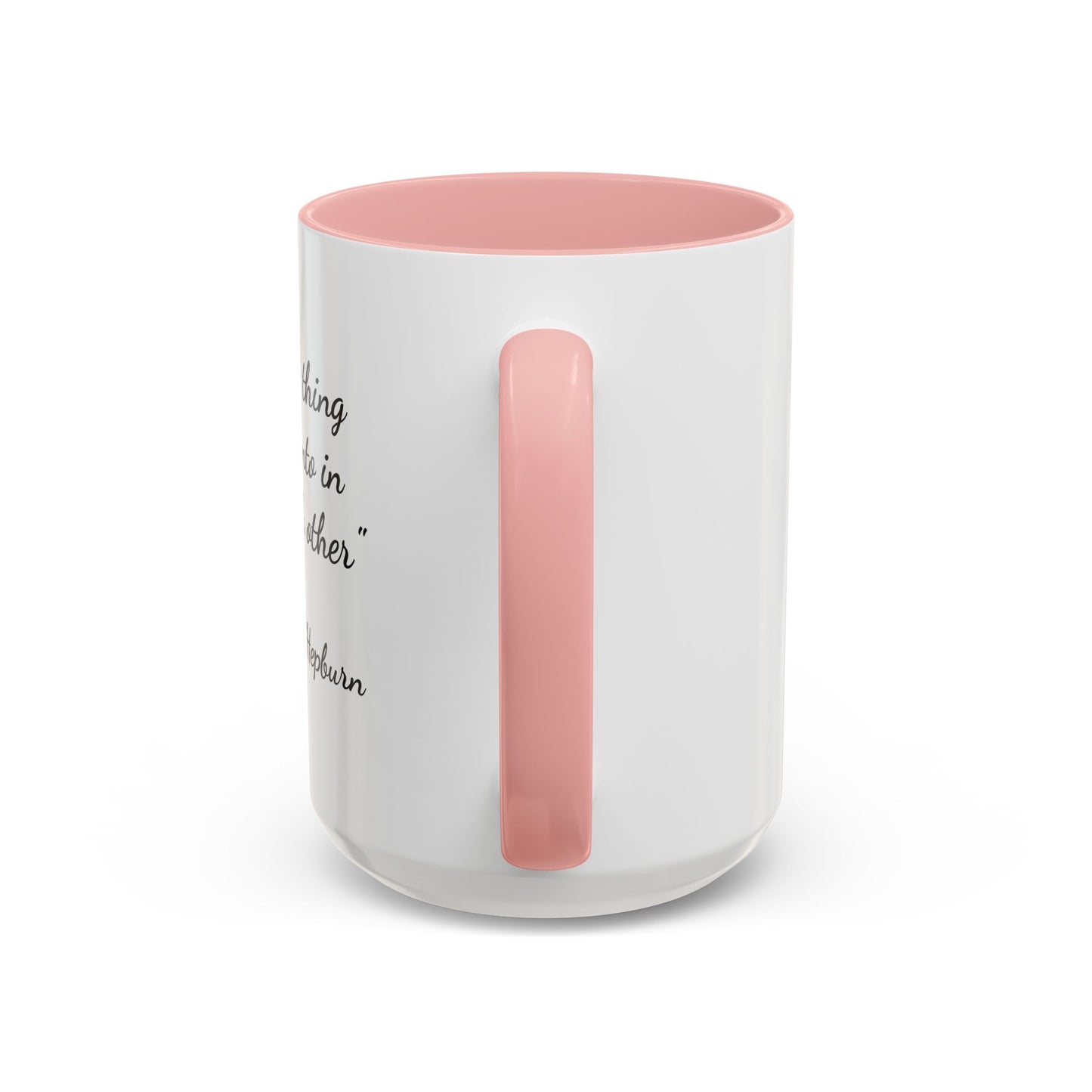 Romantic Coffee Mug — "The best thing to hold onto in life is each other" Audrey Hepburn Quote