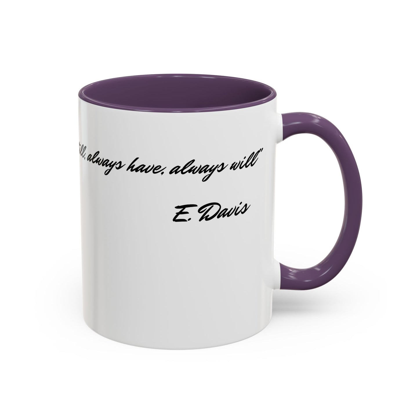 Romantic Coffee Mug — "Loved you yesterday, love you still, always have, always will"