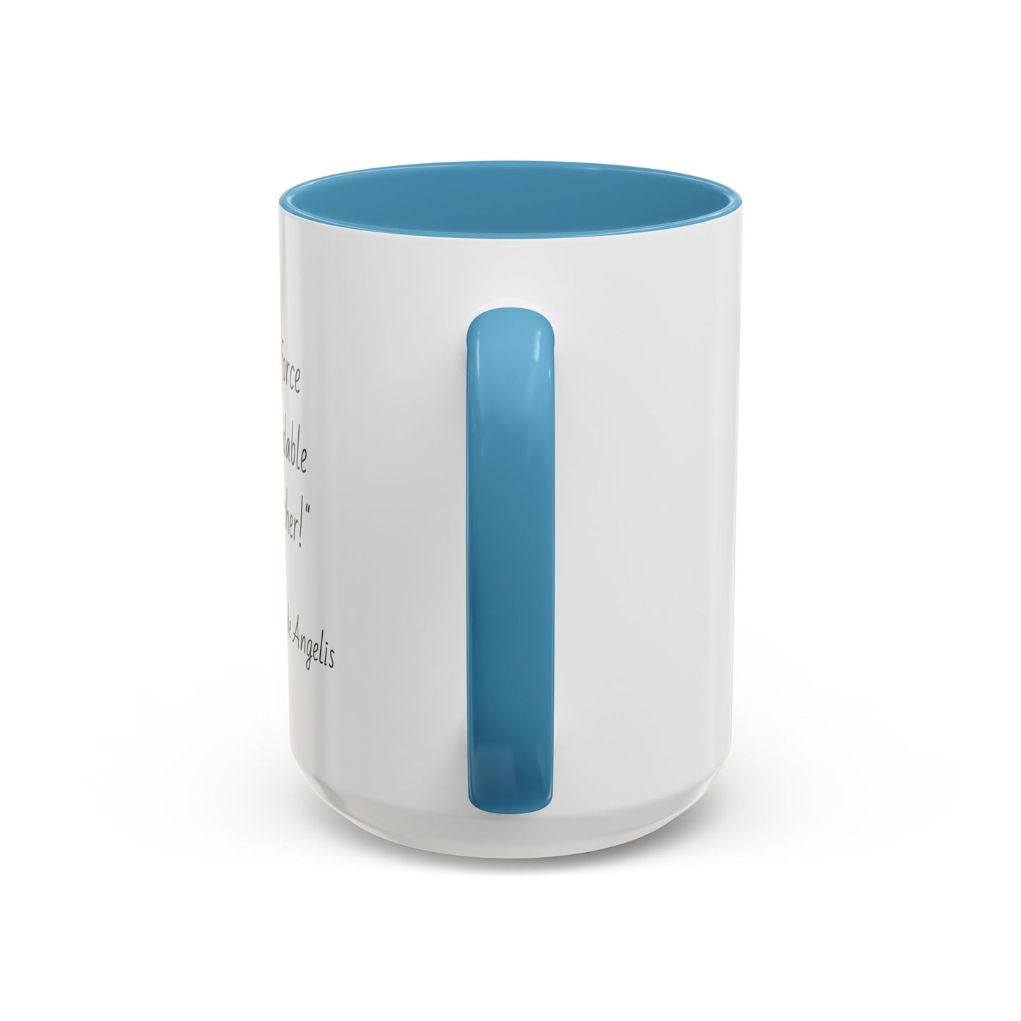 Romantic Coffee Mug - "Love is a force more formidable than any other"