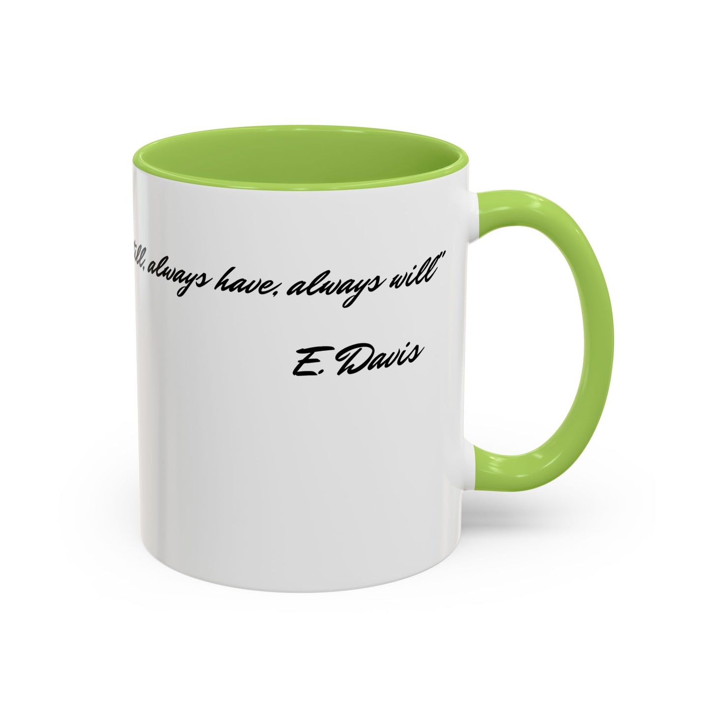 Romantic Coffee Mug — "Loved you yesterday, love you still, always have, always will"