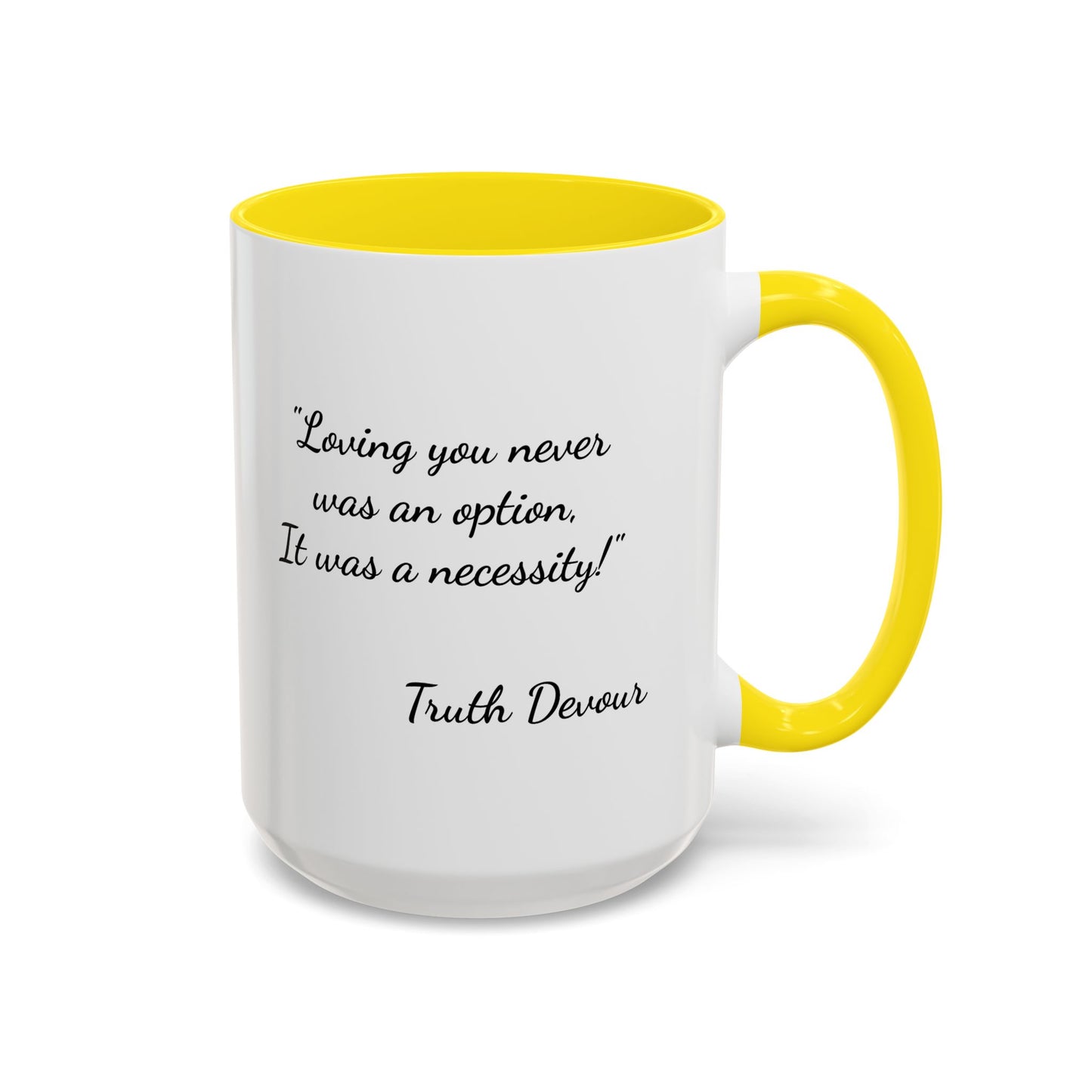 Romantic Coffee Mug - "Loving You Never Was An Option......"