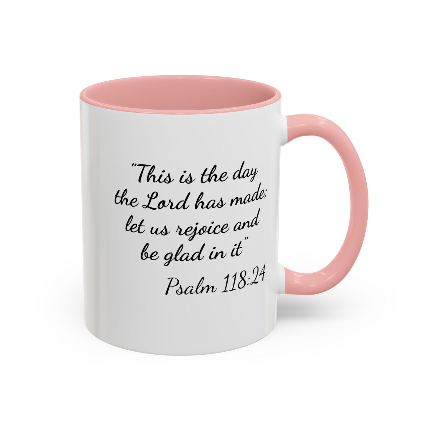 Psalm 118:24 Accent Coffee Mug — "This is the day the Lord has made" Inspirational Scripture Mug