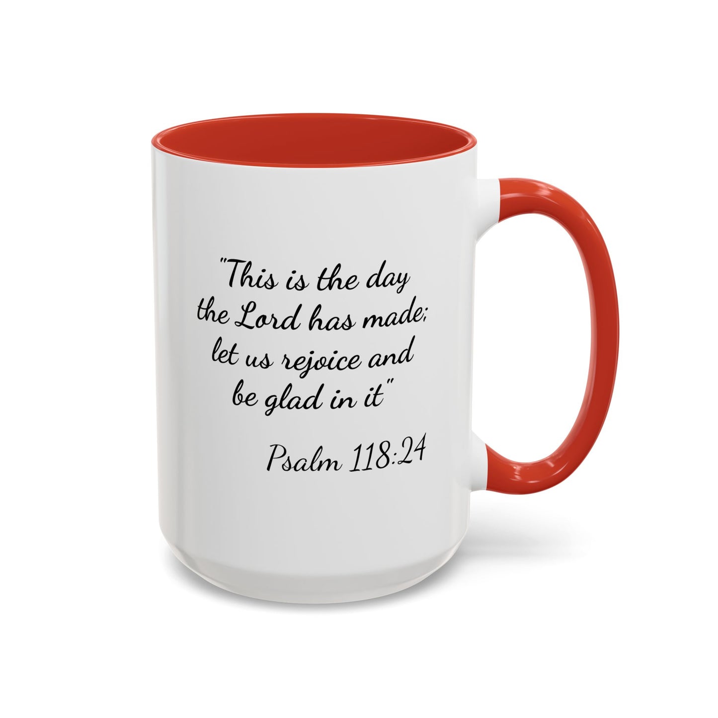 Psalm 118:24 Accent Coffee Mug — "This is the day the Lord has made" Inspirational Scripture Mug