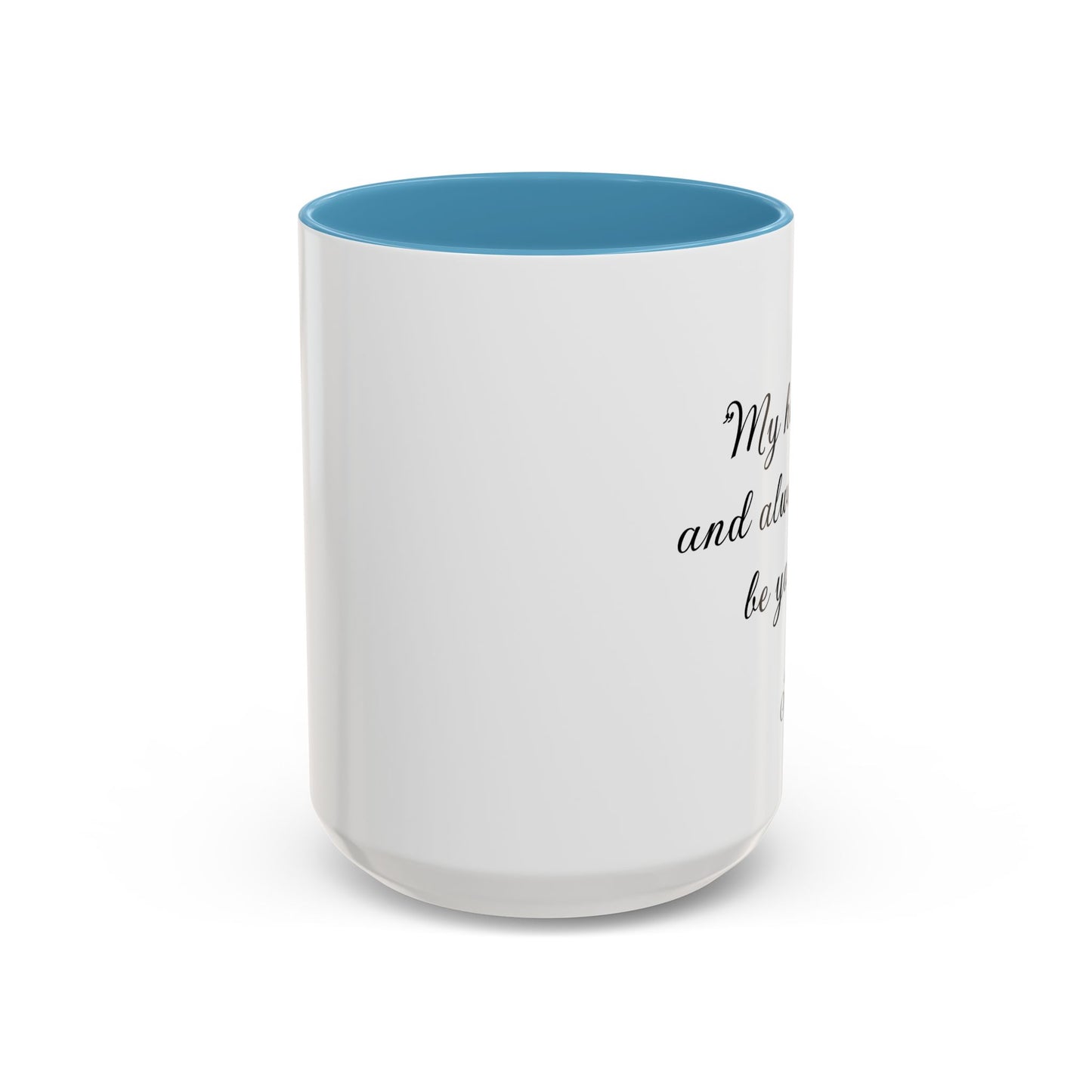 Romantic Coffee Mug "My heart is and always will be yours"