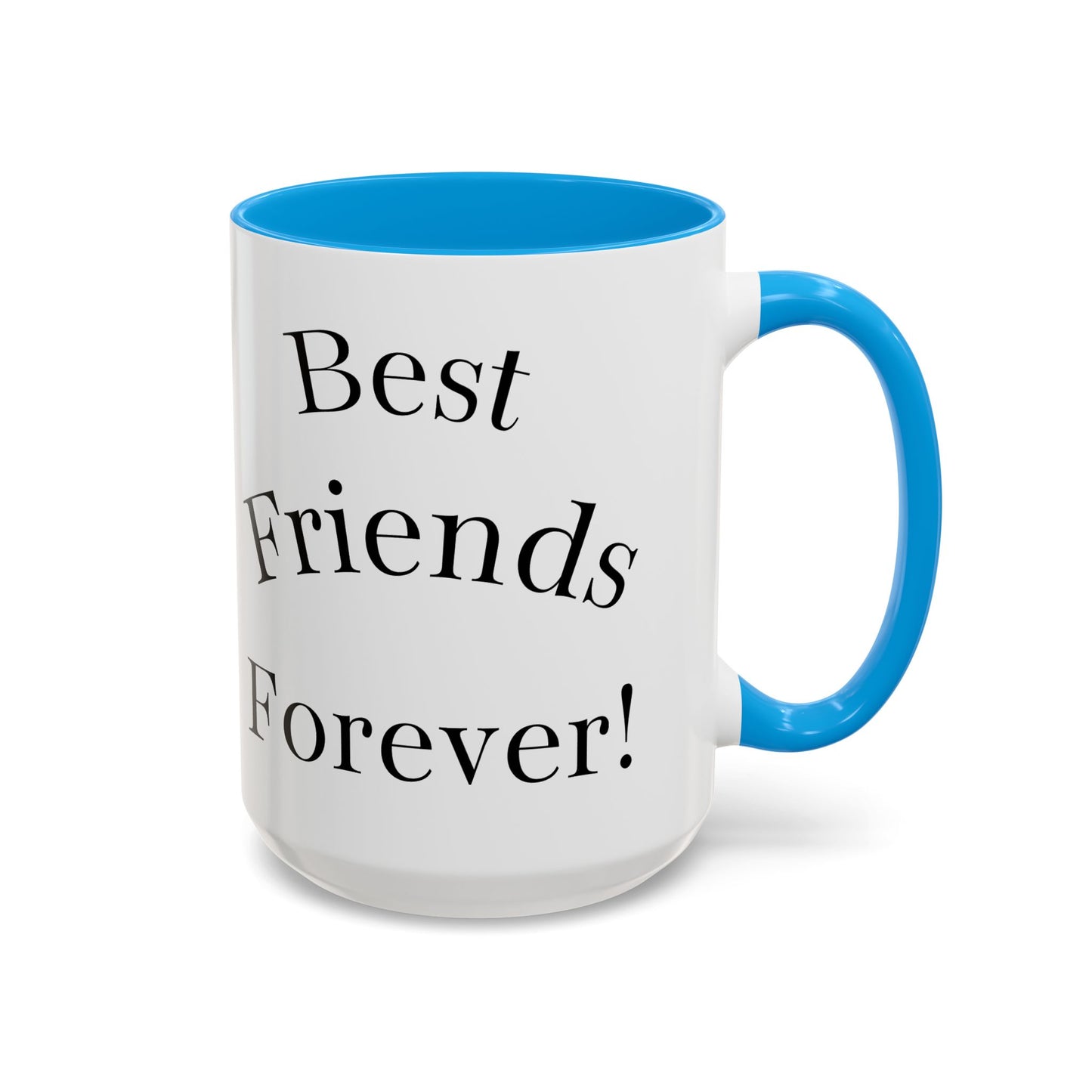 Best Friends Forever Colorful Mug, Friendship Gift, Bestie Cup, Inspirational Drinkware, Cozy Coffee, Personalized Presents