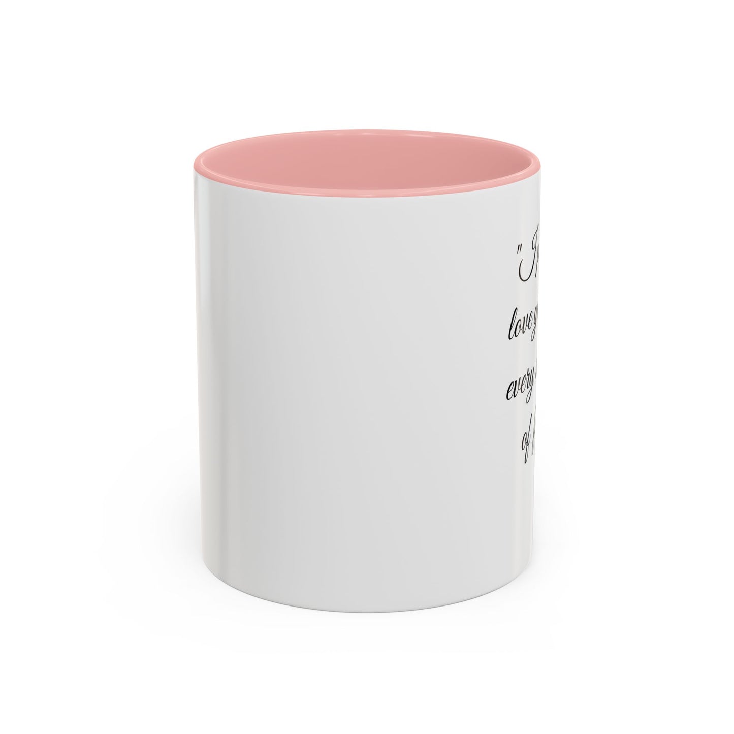 Romantic Coffee Mug "I promise to love you forever every single day forever!"