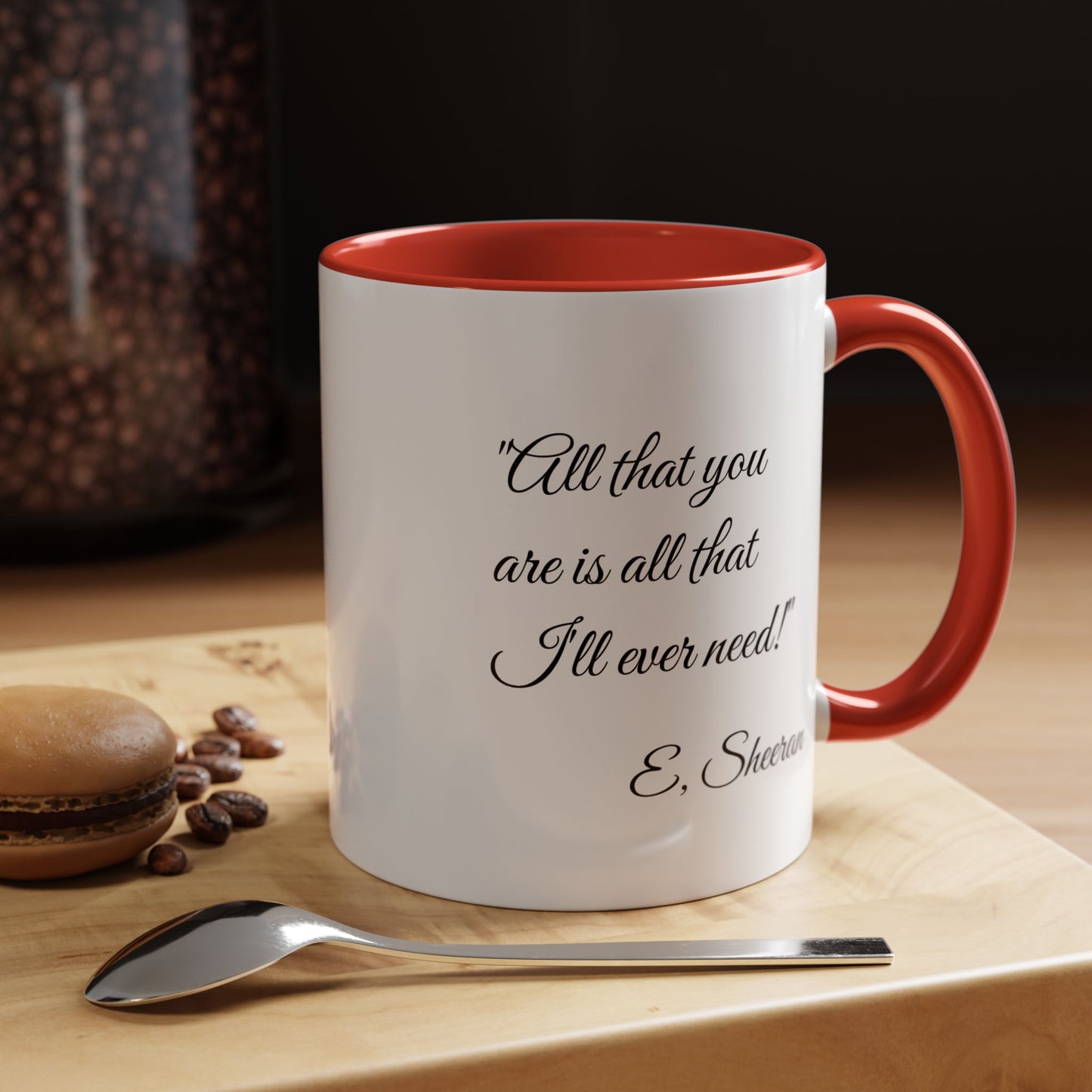 Romantic Coffee Mug "All That You Are is All I'll Ever Need
