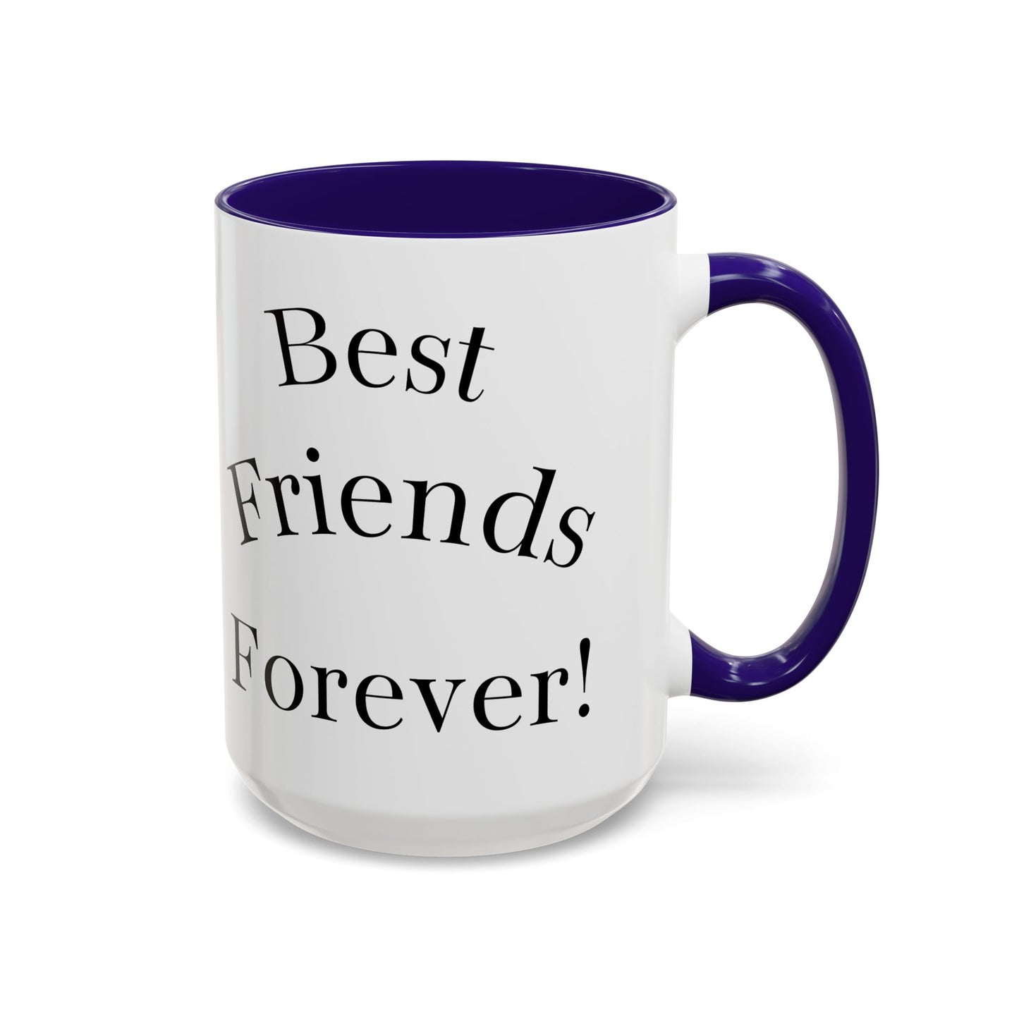 Best Friends Forever Colorful Mug, Friendship Gift, Bestie Cup, Inspirational Drinkware, Cozy Coffee, Personalized Presents
