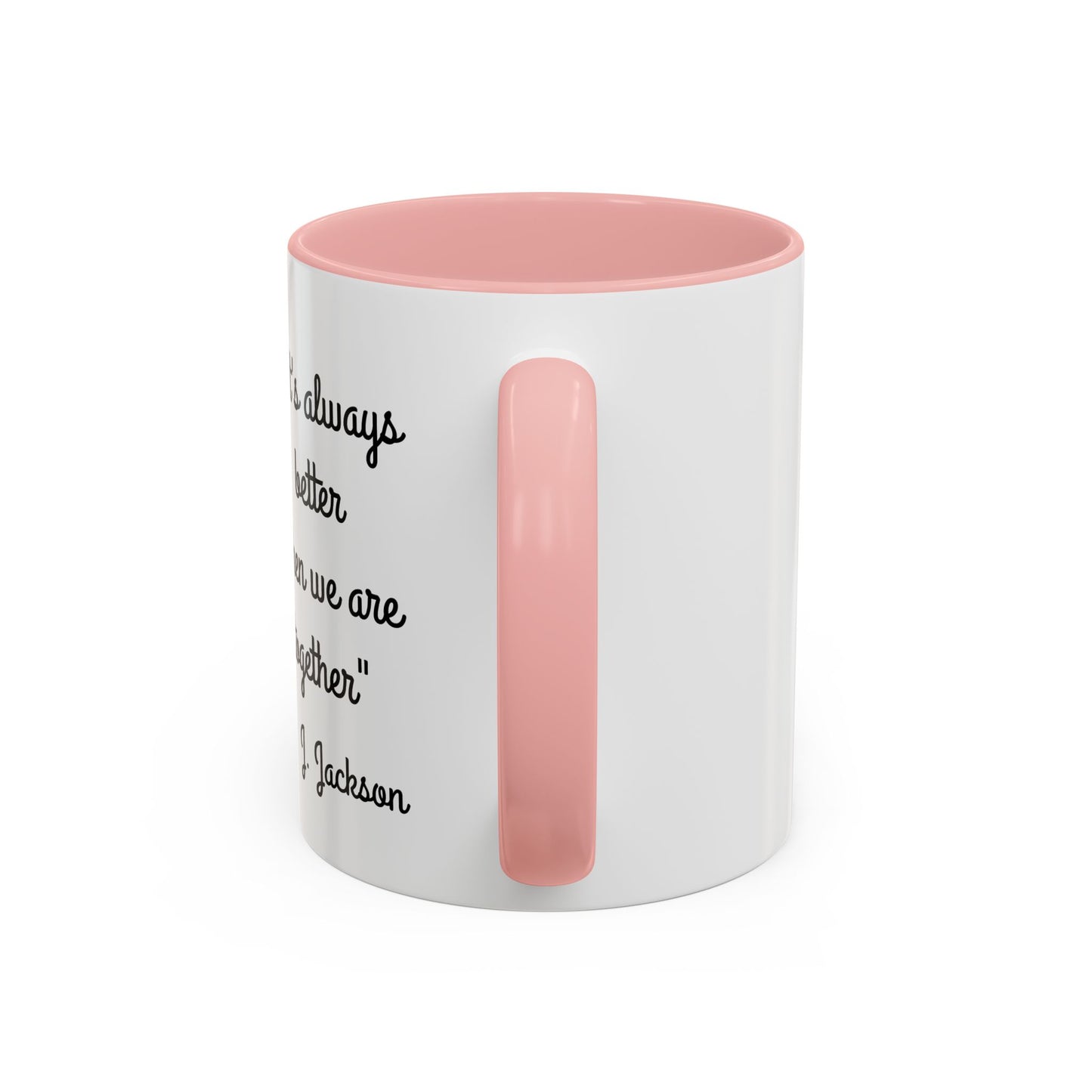 Romantic Coffee Mug - It's Always Better When We're Together