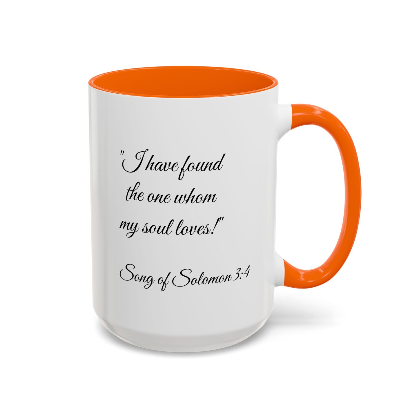 Romantic Coffee Mug — "I have found the one whom my soul loves!" from Song of Solomon 3:4