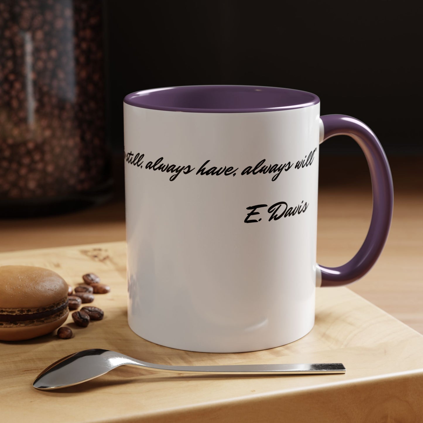 Romantic Coffee Mug — "Loved you yesterday, love you still, always have, always will"