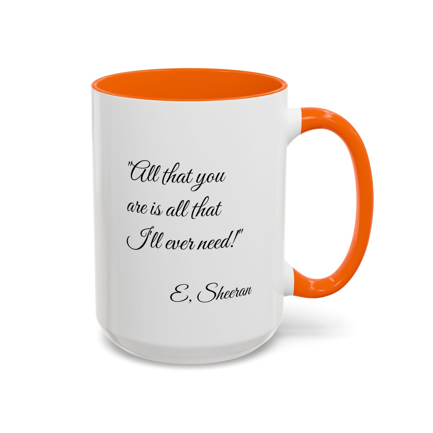 Romantic Coffee Mug "All That You Are is All I'll Ever Need