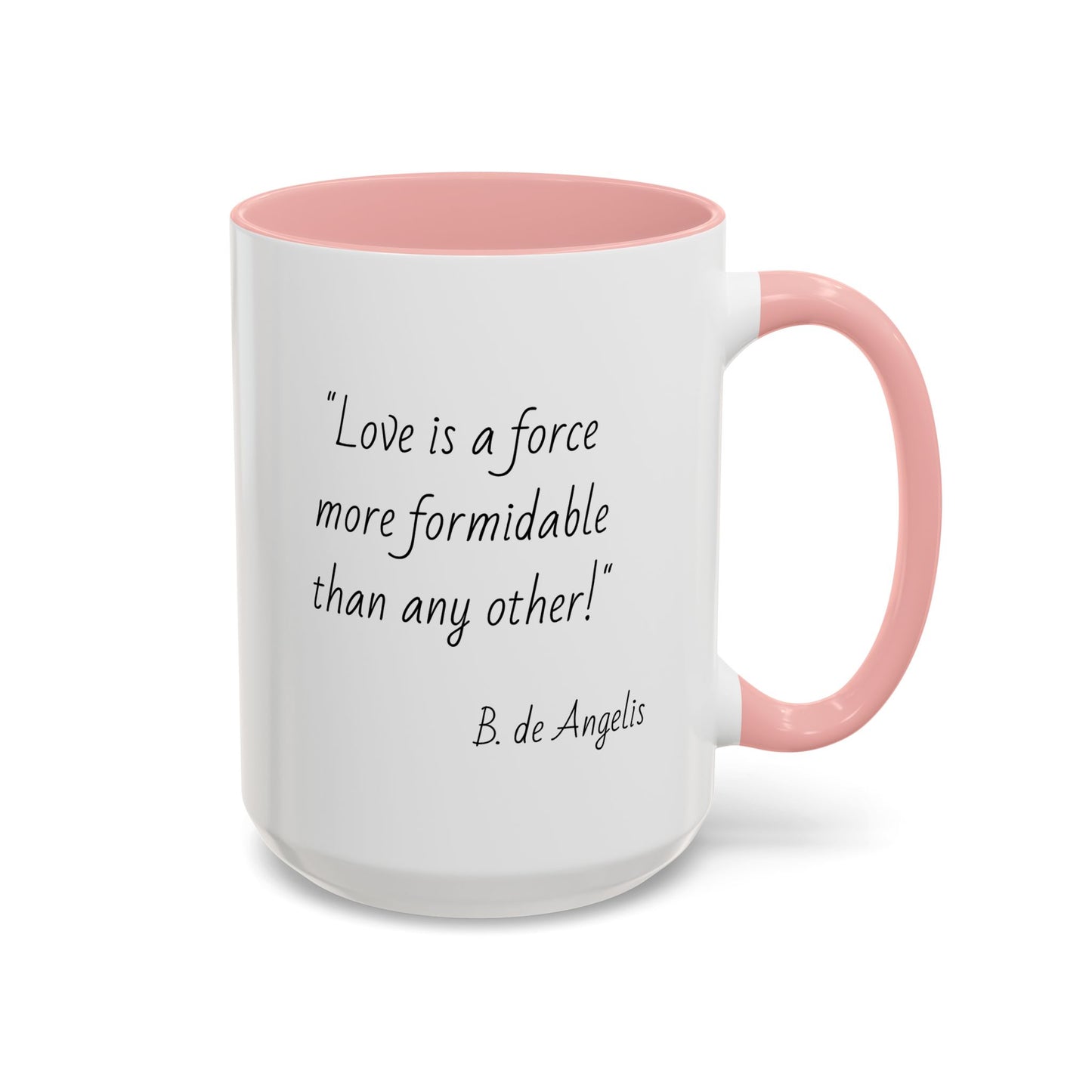 Romantic Coffee Mug - "Love is a force more formidable than any other"