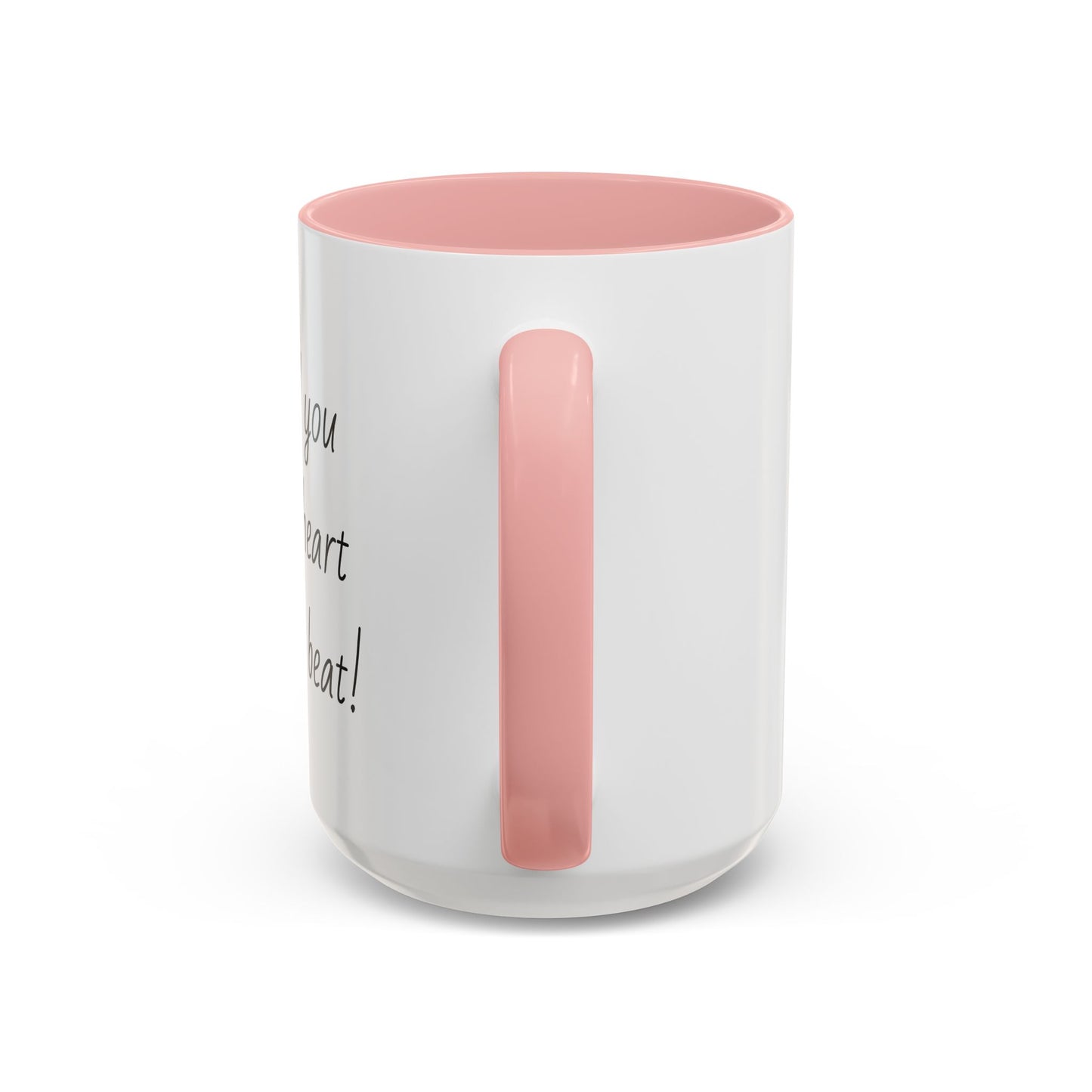 Romantic Coffee Mug - I Need You Like A Heart Needs A Beat