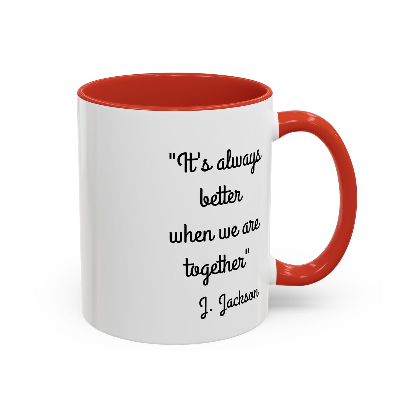 Romantic Coffee Mug - It's Always Better When We're Together