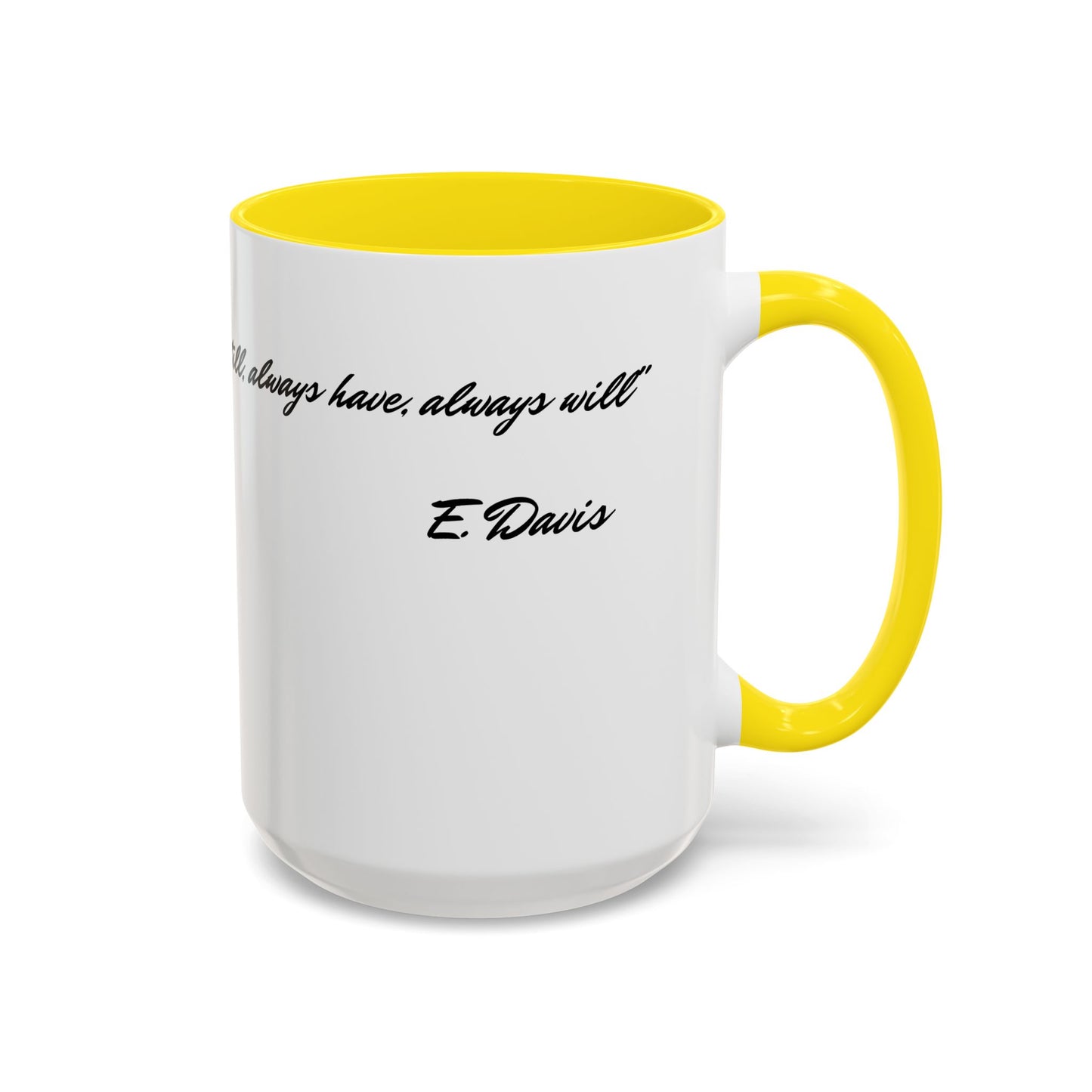 Romantic Coffee Mug — "Loved you yesterday, love you still, always have, always will"
