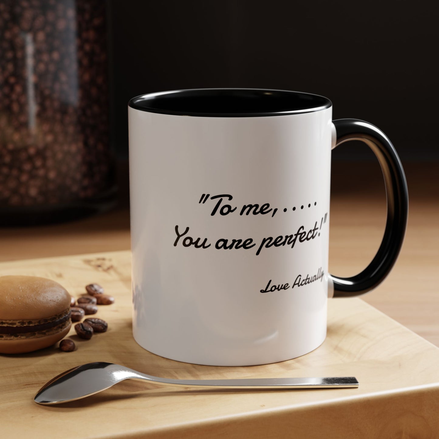 Romantic Coffee Mug — "To me... You are perfect!"