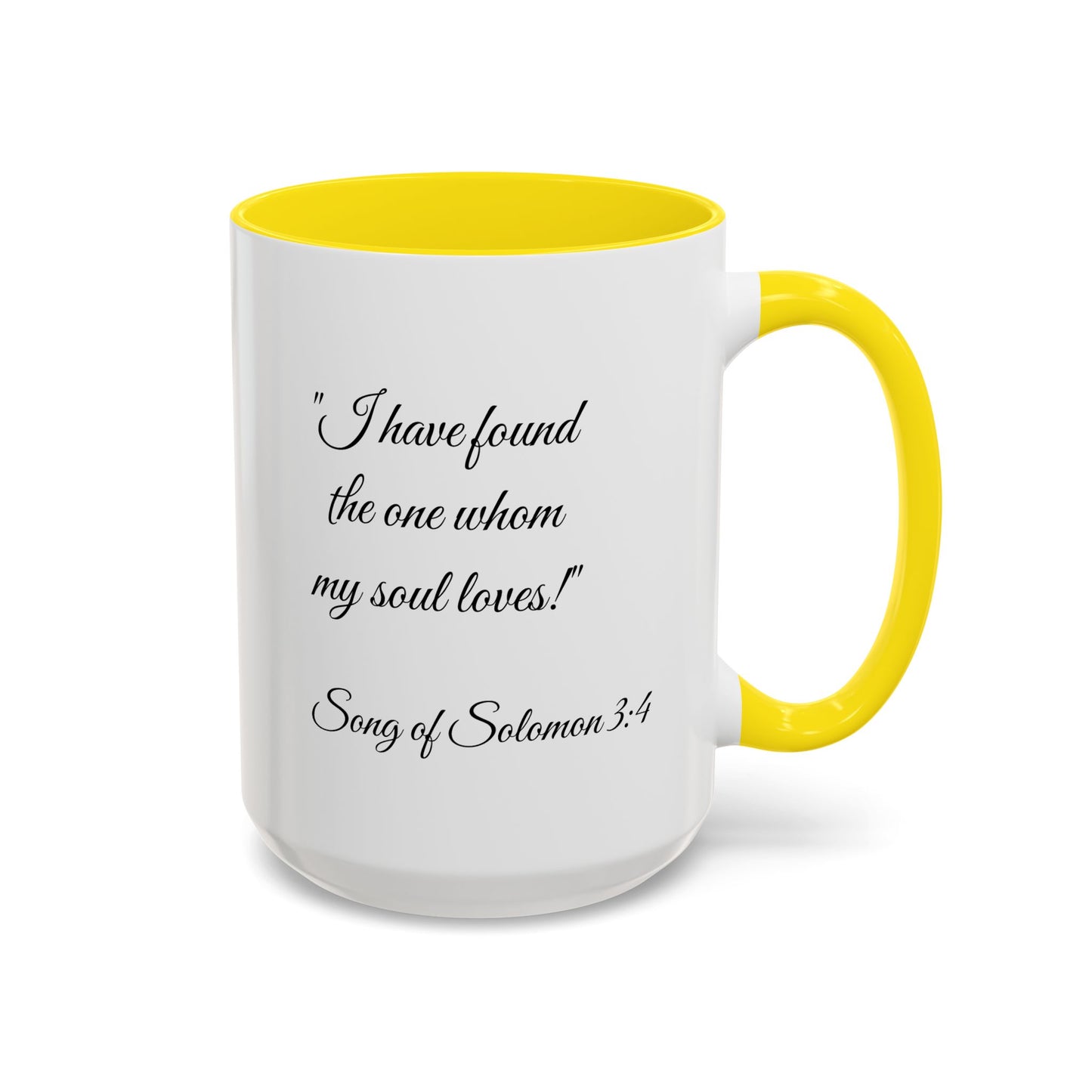 Romantic Coffee Mug — "I have found the one whom my soul loves!" from Song of Solomon 3:4