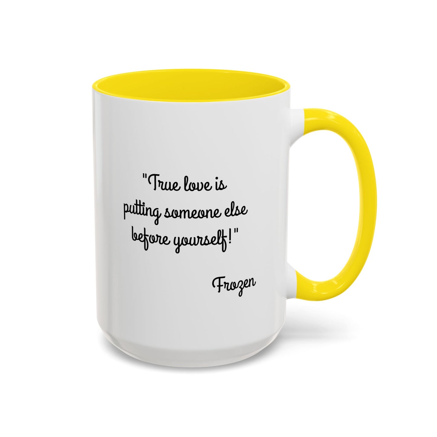 Romantic Coffee Mug -  "True love is putting someone else before yourself!"