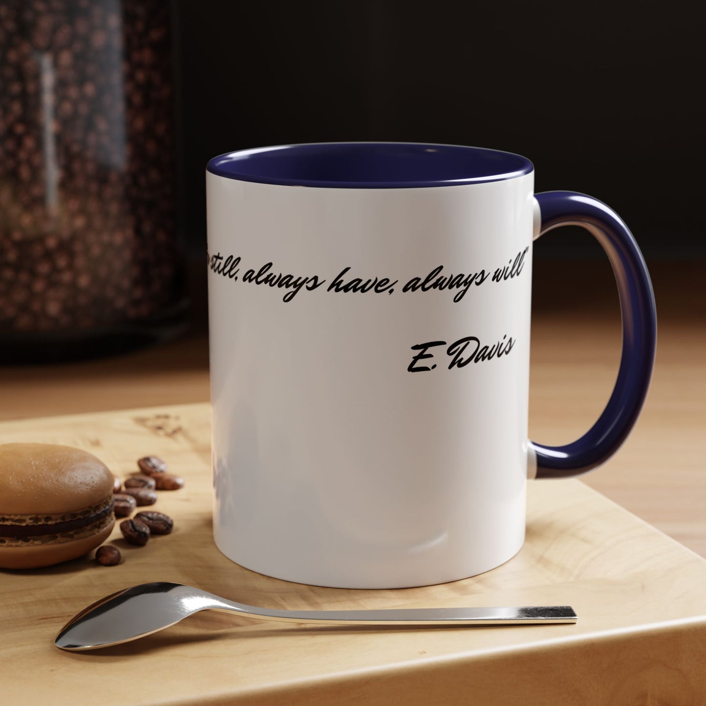 Romantic Coffee Mug — "Loved you yesterday, love you still, always have, always will"