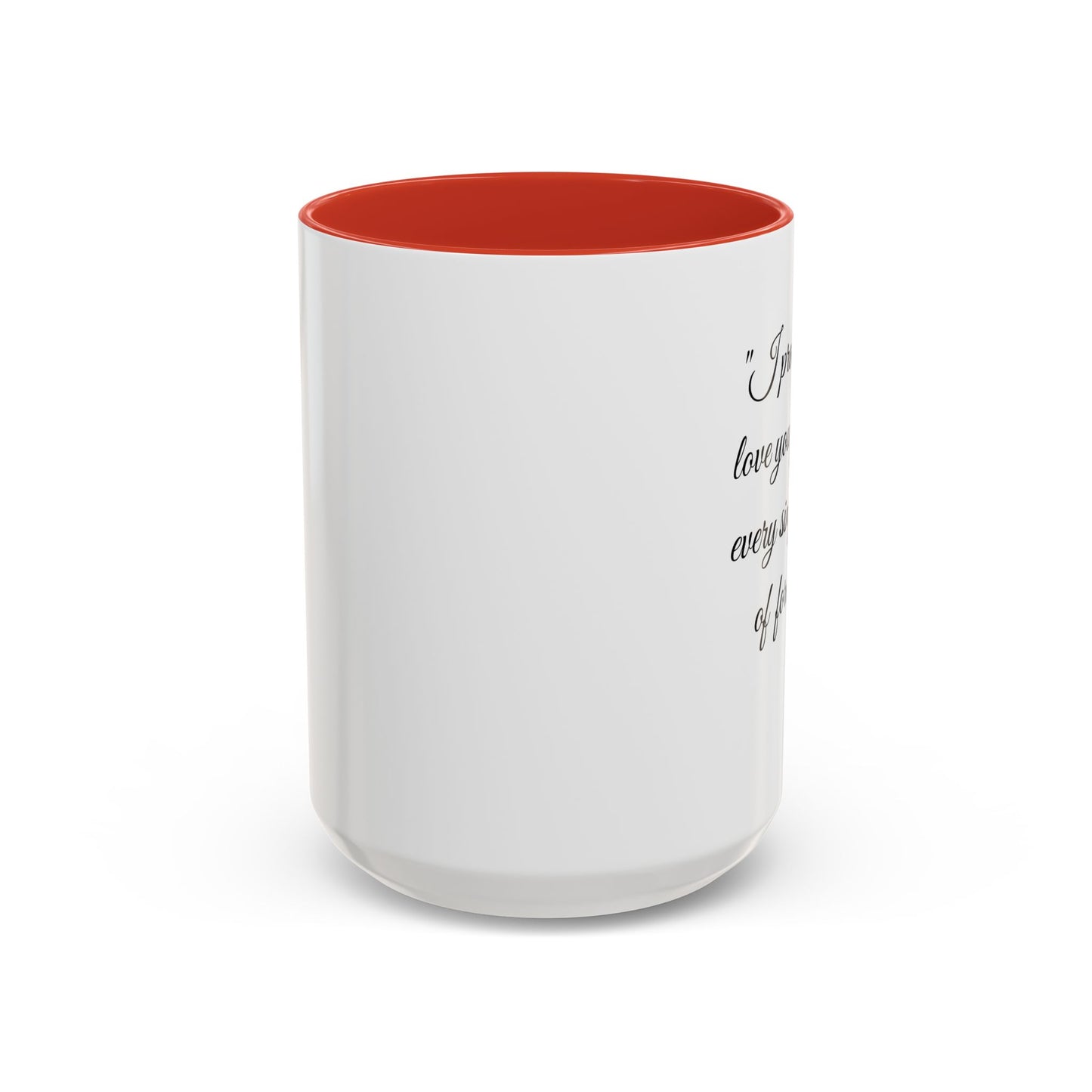 Romantic Coffee Mug "I promise to love you forever every single day forever!"