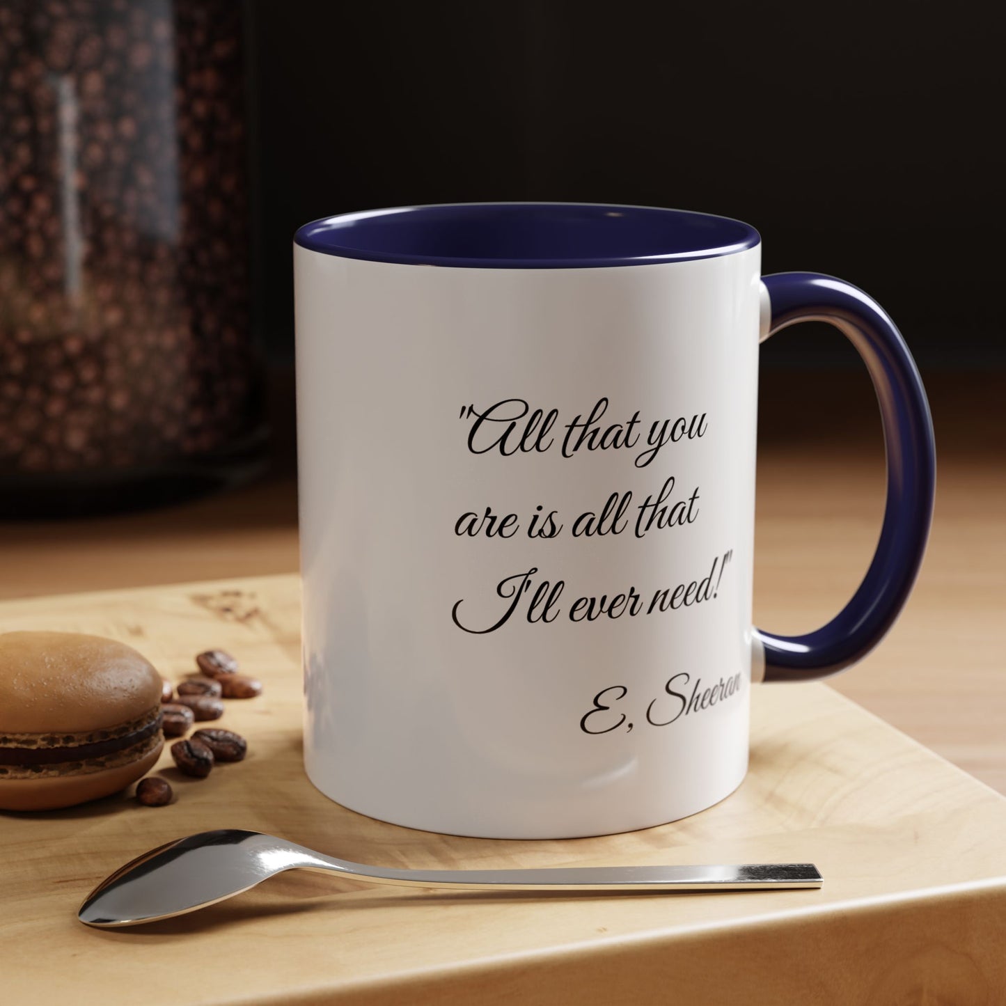 Romantic Coffee Mug "All That You Are is All I'll Ever Need