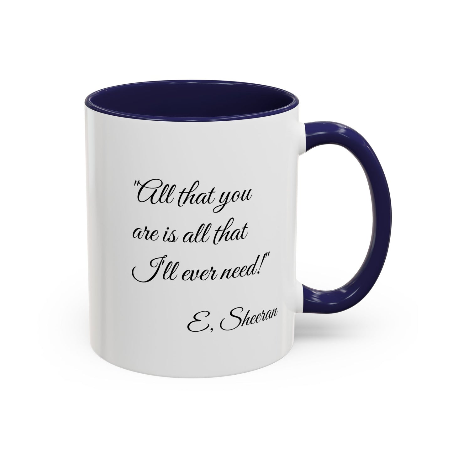 Romantic Coffee Mug "All That You Are is All I'll Ever Need