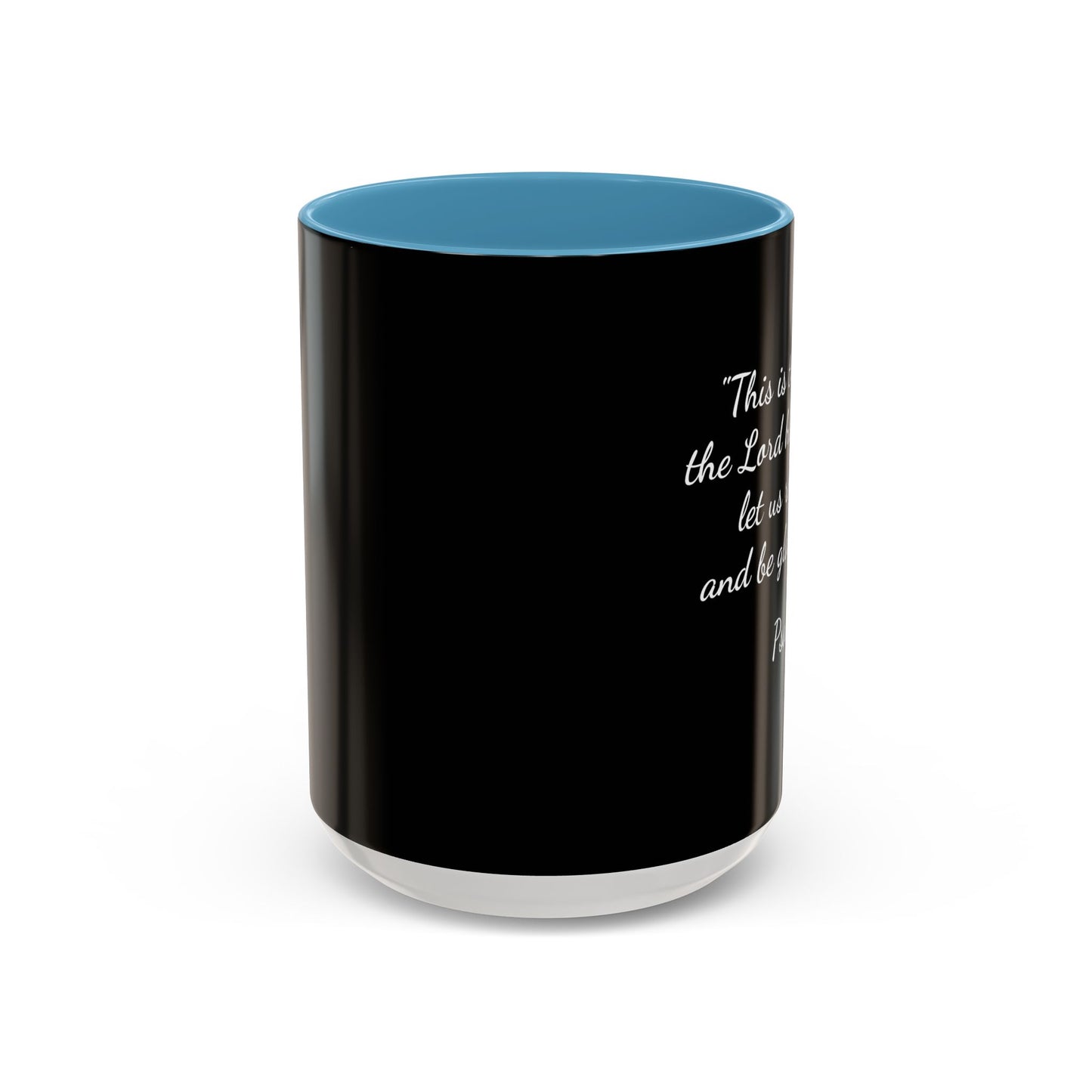 Psalm 118:24 Accent Coffee Mug — Inspirational Christian Scripture Mug (11/15oz)