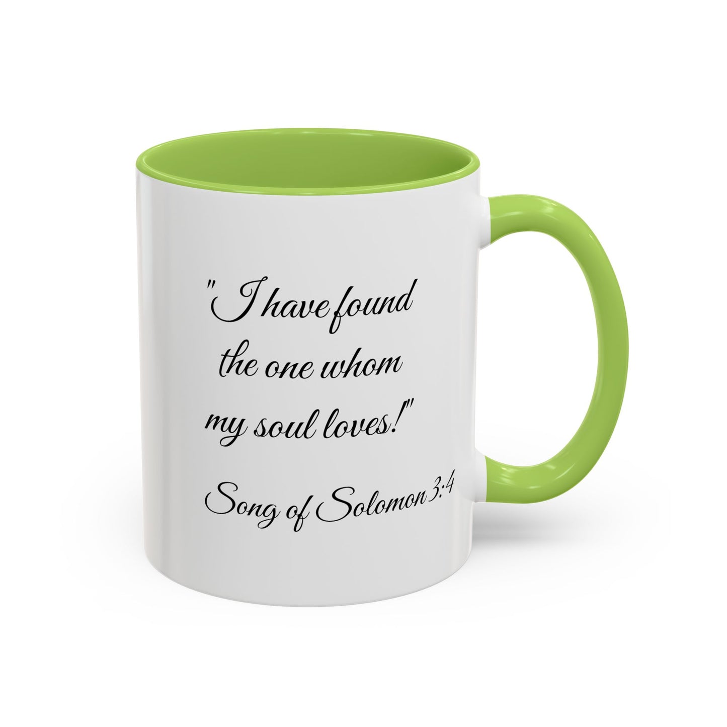 Romantic Coffee Mug — "I have found the one whom my soul loves!" from Song of Solomon 3:4
