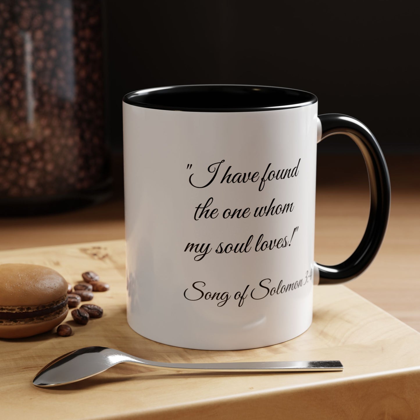Romantic Coffee Mug — "I have found the one whom my soul loves!" from Song of Solomon 3:4