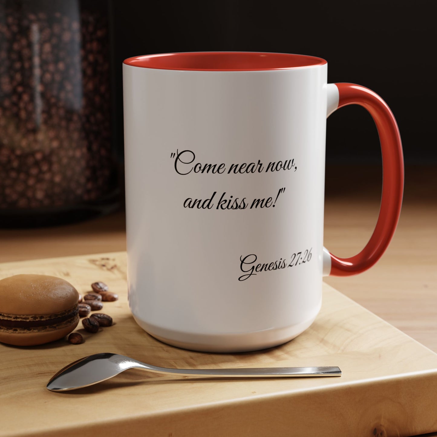 Accent Coffee Mug — "Come near now, and kiss me!" Genesis 27:26 Scripture Mug