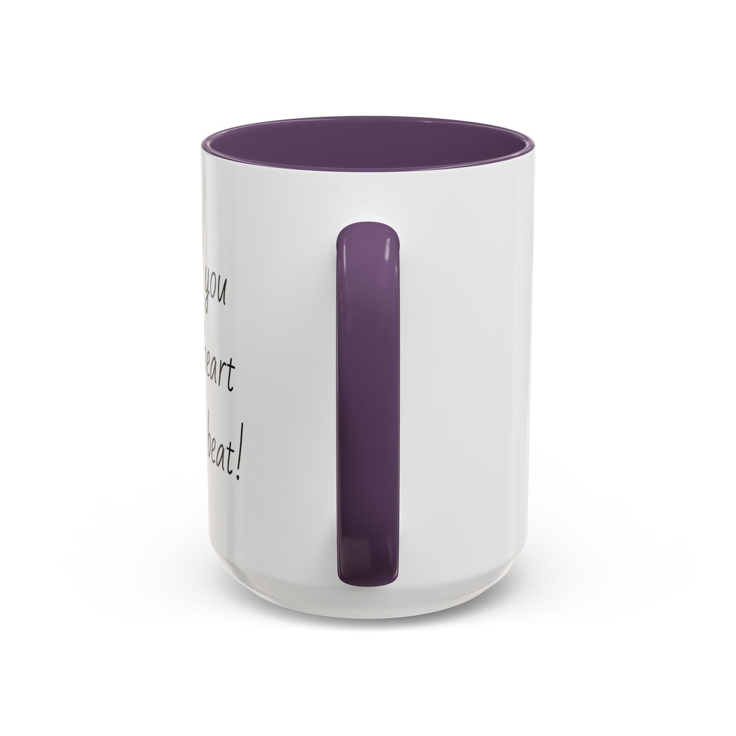 Romantic Coffee Mug - I Need You Like A Heart Needs A Beat
