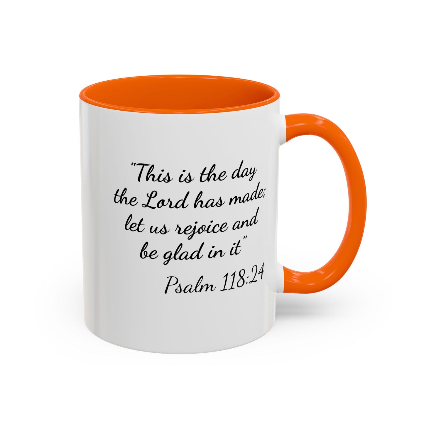 Psalm 118:24 Accent Coffee Mug — "This is the day the Lord has made" Inspirational Scripture Mug
