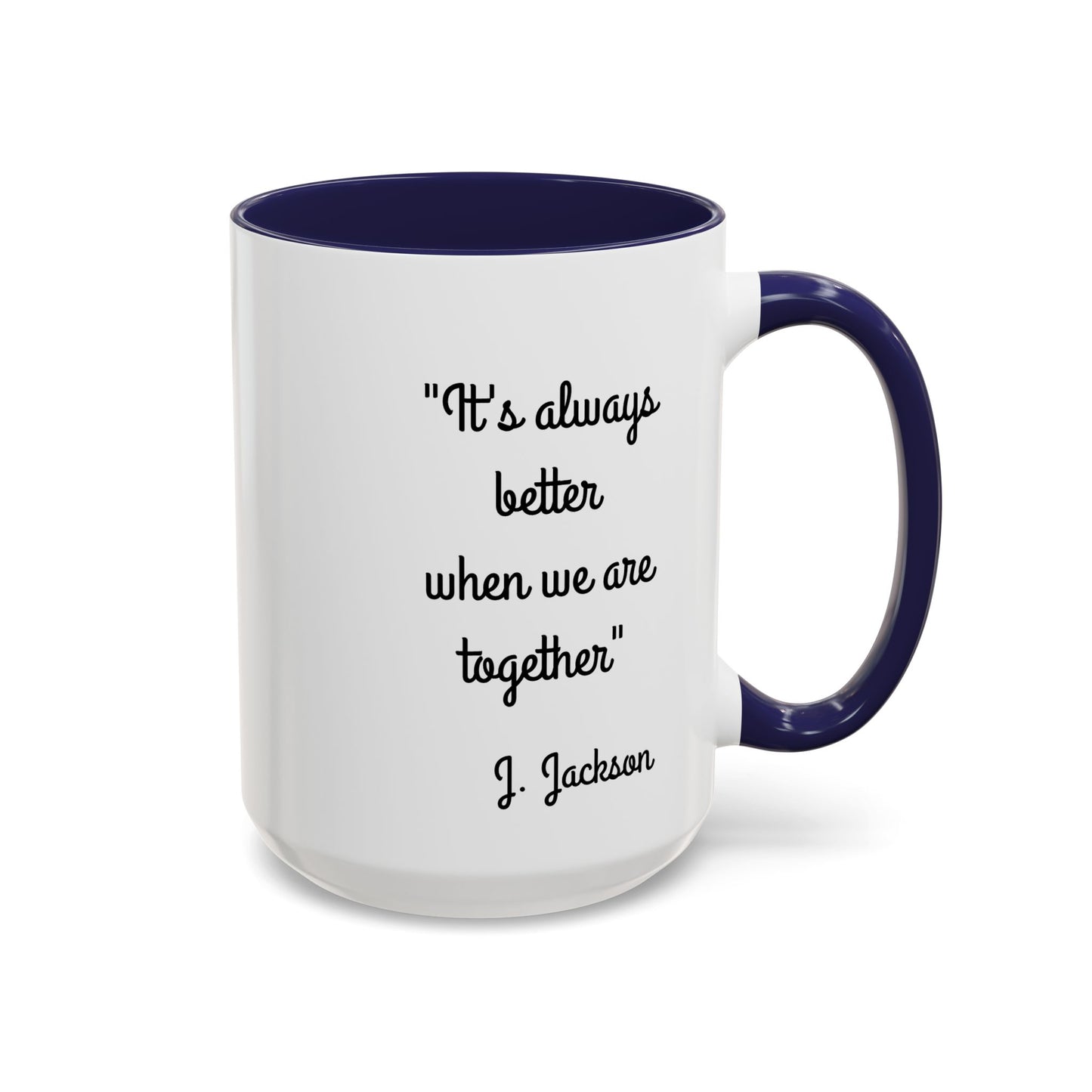 Romantic Coffee Mug - It's Always Better When We're Together