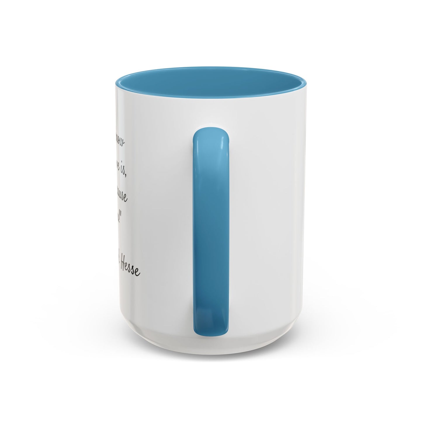 Romantic Coffee Mug — "If I know what love is, it is because of you!" a H. Hesse Quote