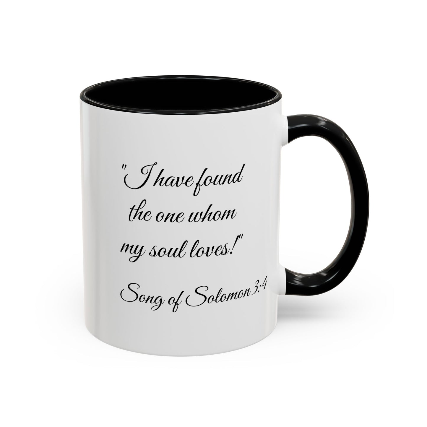 Romantic Coffee Mug — "I have found the one whom my soul loves!" from Song of Solomon 3:4