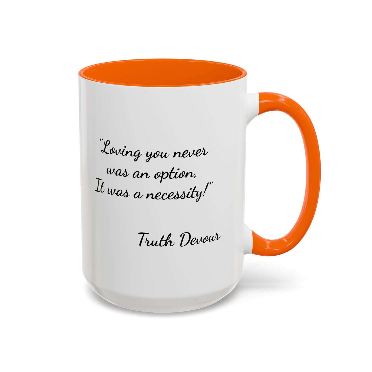 Romantic Coffee Mug - "Loving You Never Was An Option......"