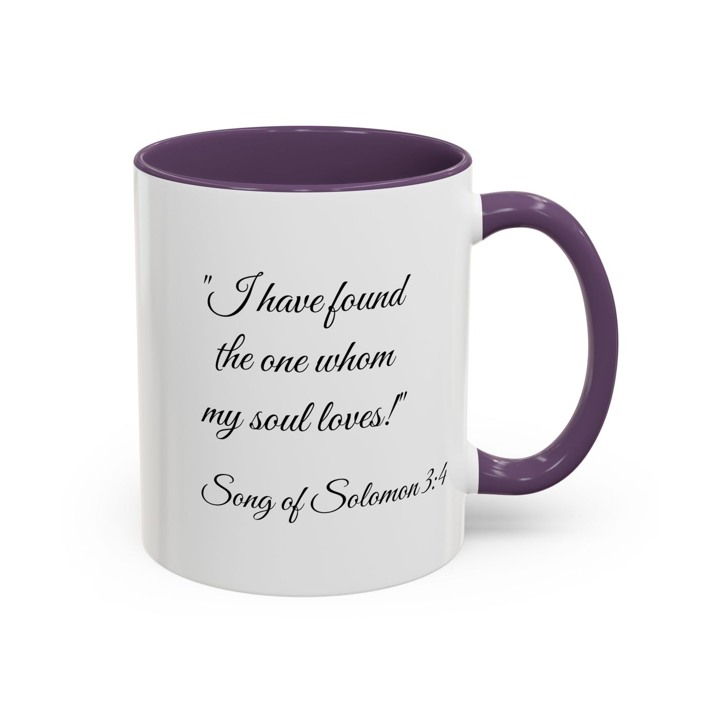Romantic Coffee Mug — "I have found the one whom my soul loves!" from Song of Solomon 3:4