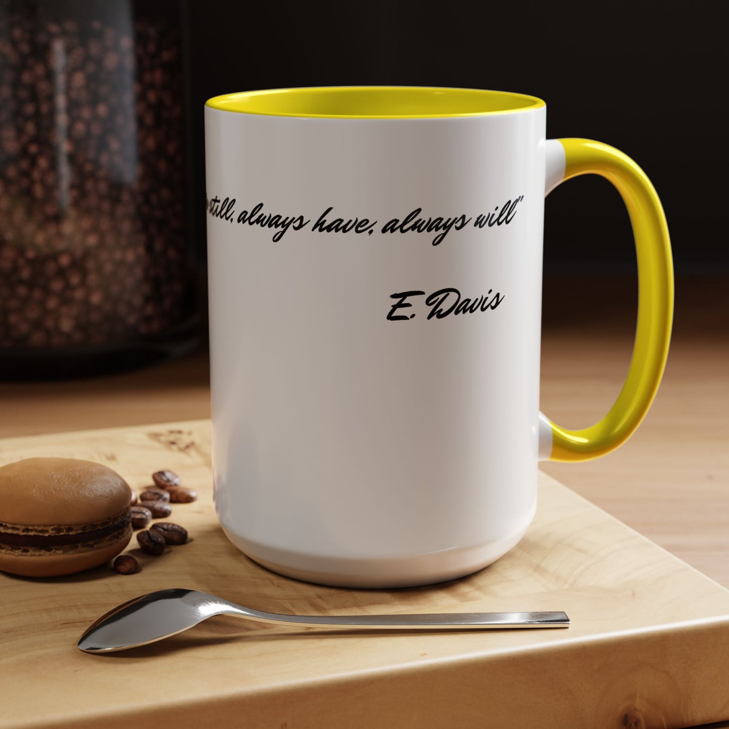 Romantic Coffee Mug — "Loved you yesterday, love you still, always have, always will"